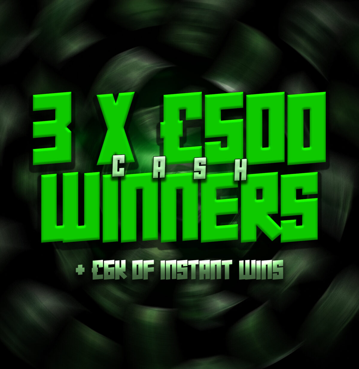 3 x £500 Cash + £6K of Instant Wins!