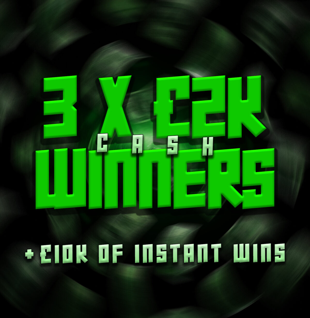3 x £2000 Cash + £10K of Instant Wins!