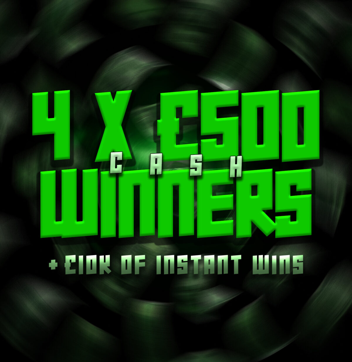 4 x £500 Cash + £10K of Instant Wins!