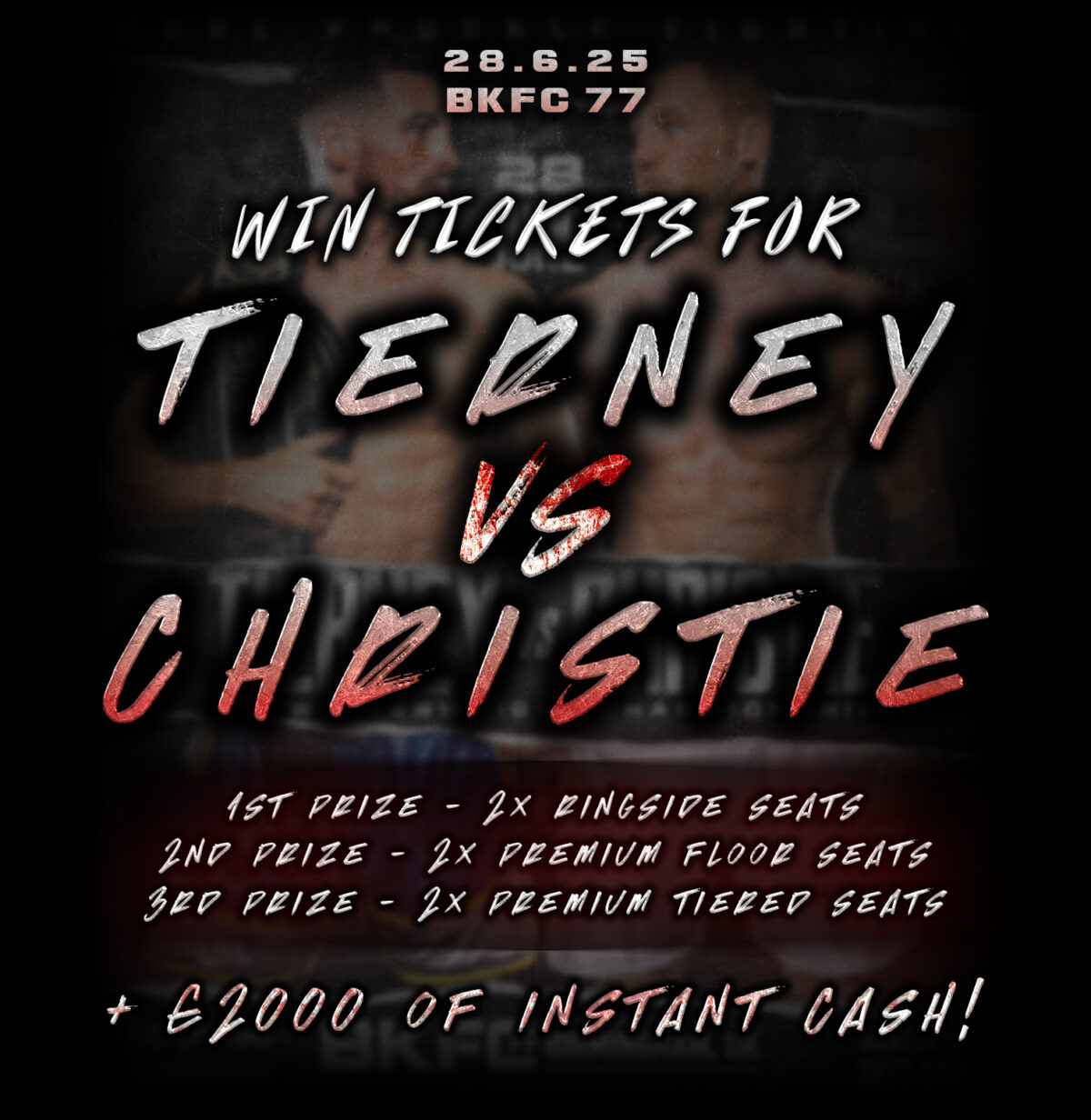 Win Tickets For BKFC77: Tierney Vs Christie + £2K of Instant Cash!