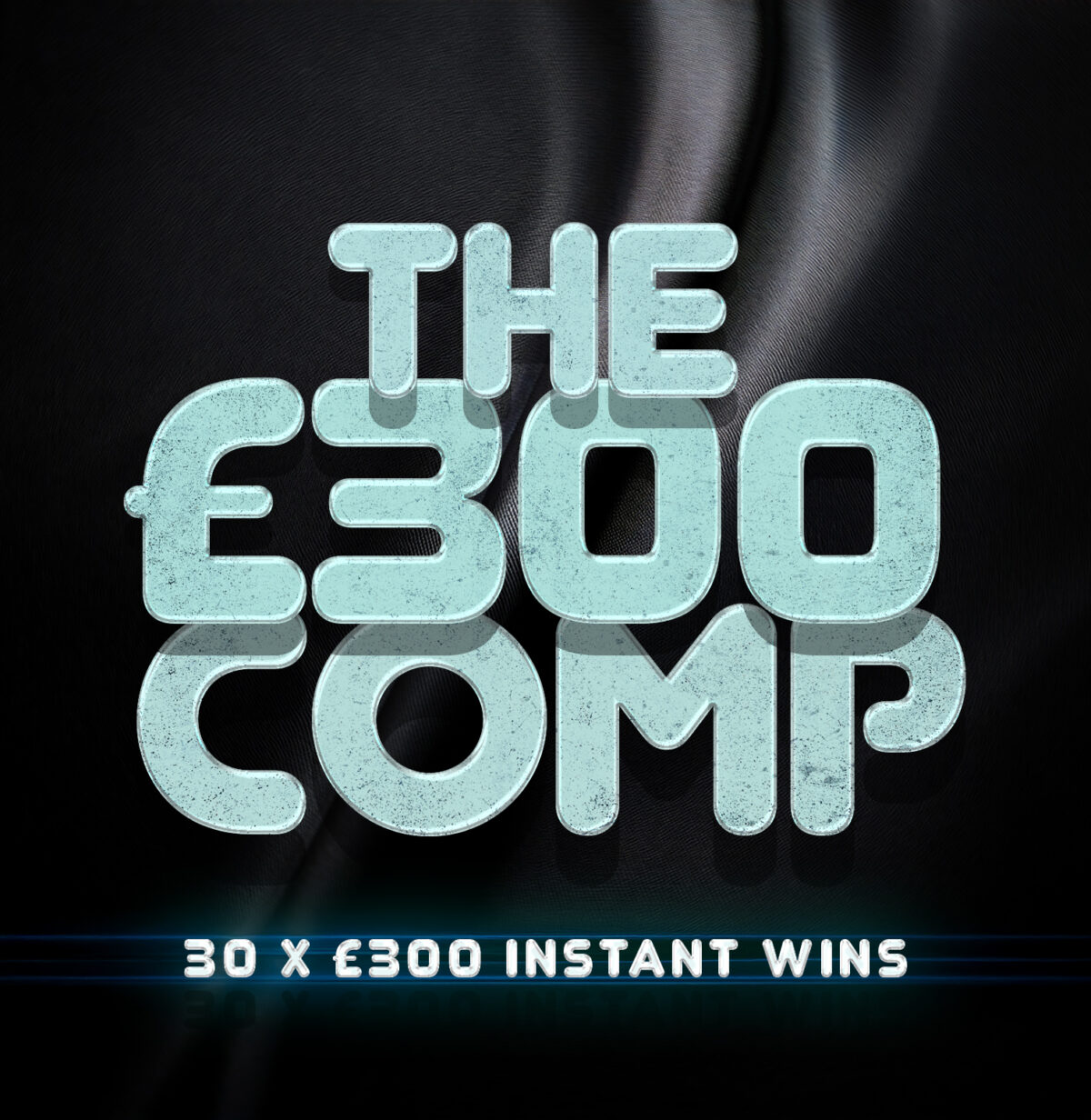 The £300 Comp: 30 x £300 Instant Wins + £300 End Prize!