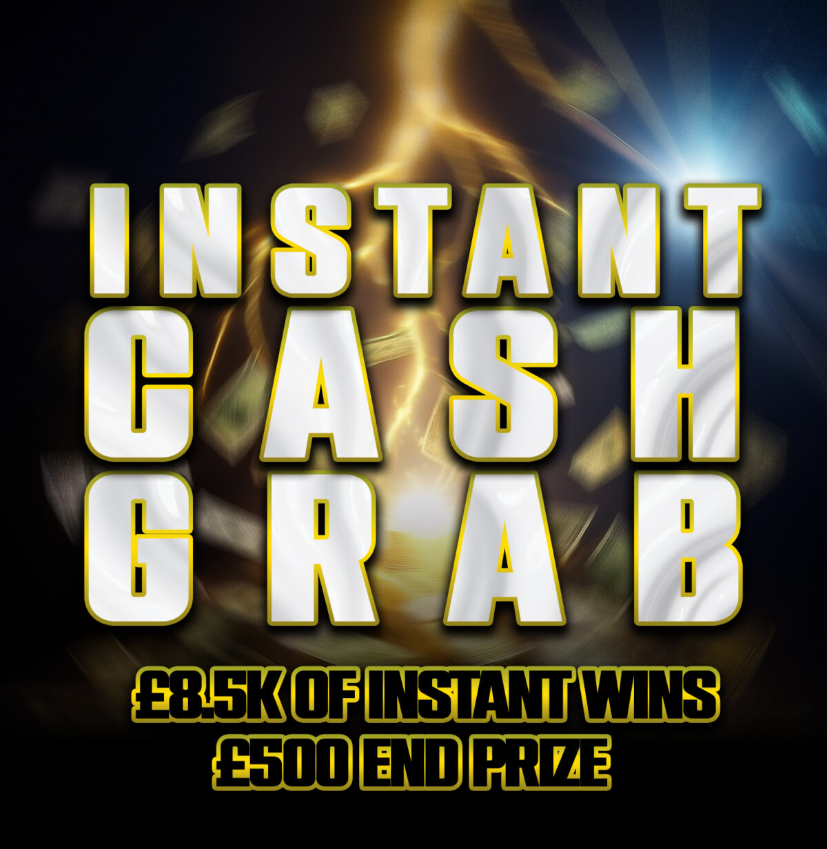 INSTANT CASH GRAB! - £8.5K of Instant Wins + £500 End Prize!