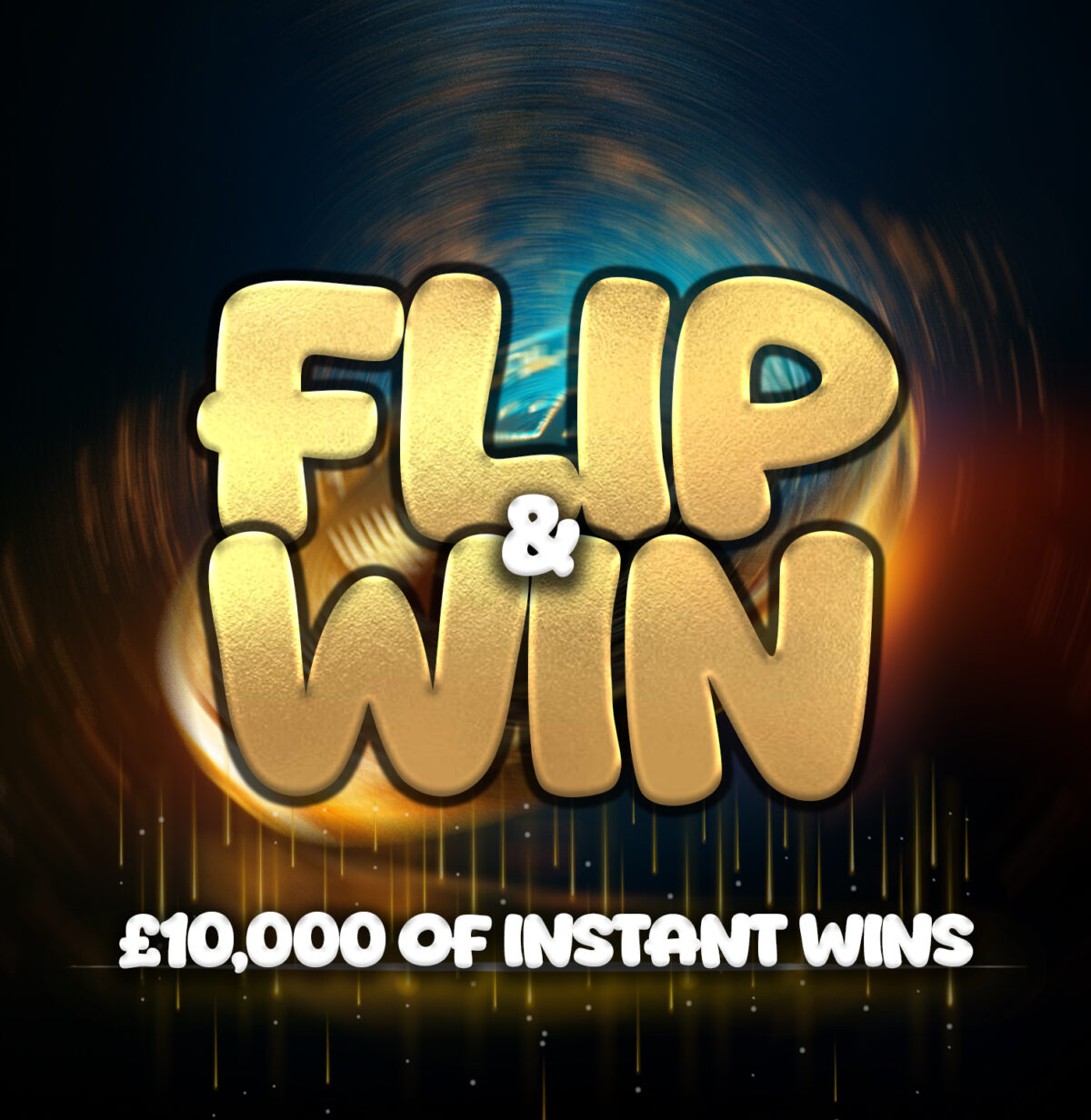 FLIP & WIN: £10K of Instant Wins + 3 x £500 End Prizes!