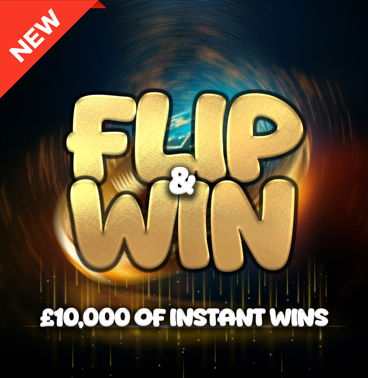 Flip & Win: £10K of Instant Wins + £750 End Prize!