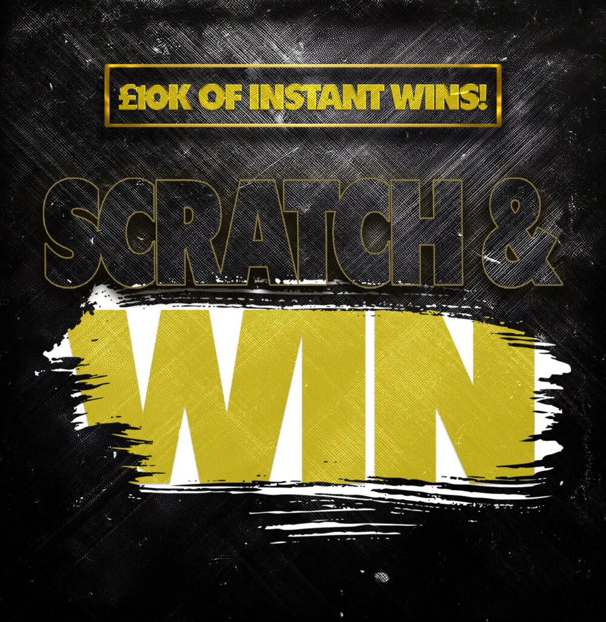 SCRATCH & WIN: £10K of Instant Wins + 4 x £400 End Prizes!