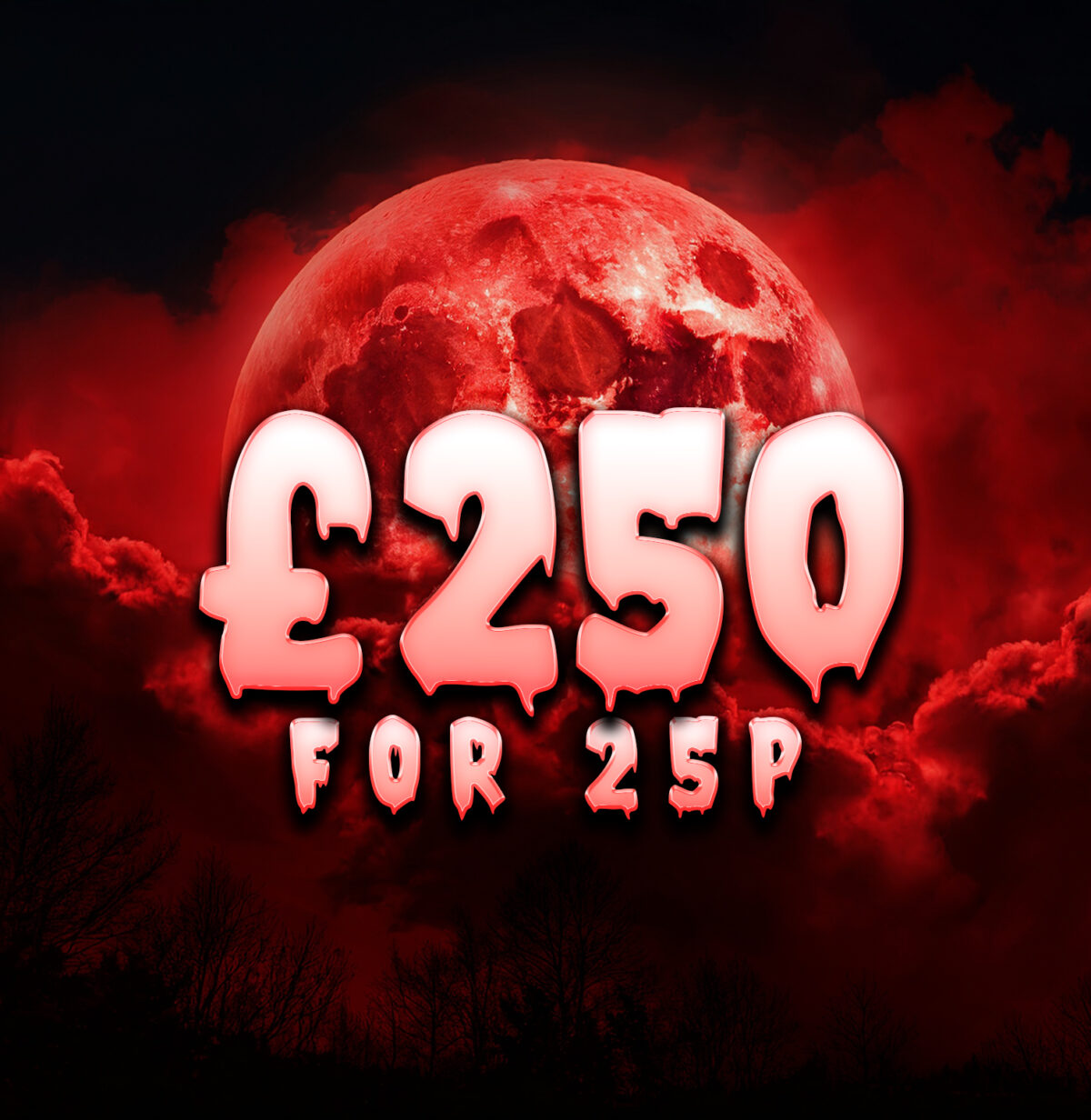 £250 FOR 25P!