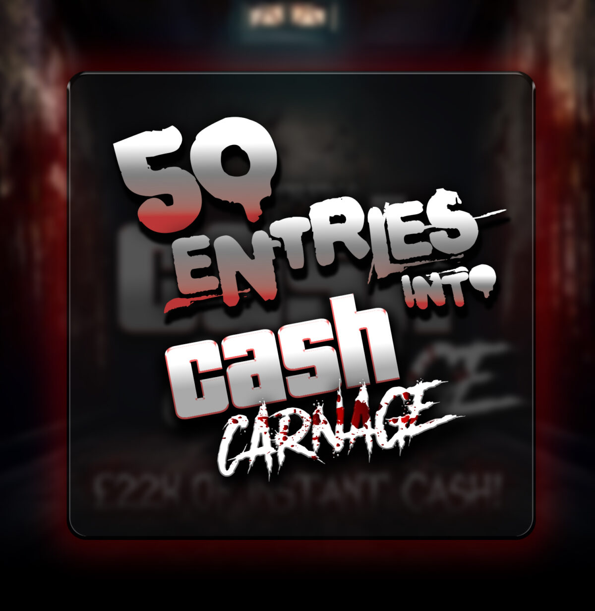 50 ENTRIES INTO OCTOBER'S CASH CARNAGE!